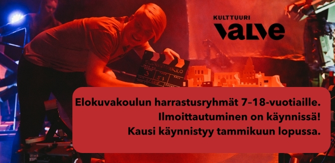 Valveen elokuvakoulun harrastusryhmät 7–18-vuotiaille